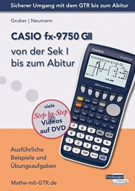 Casio Fx 9750 Gii Von Der Sek I Bis Zum Ausfhrliche Beispiele und bungsaufgaben Mit vielen StepbyStep Videos auf DVD