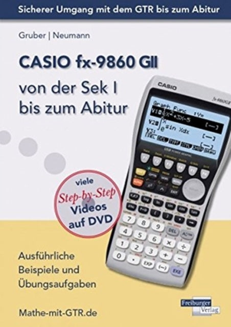 CASIO fx9860 GII von der Sek Ausfhrliche Beispiele und bungsaufgaben Mit vielen StepbyStep Videos auf DVD