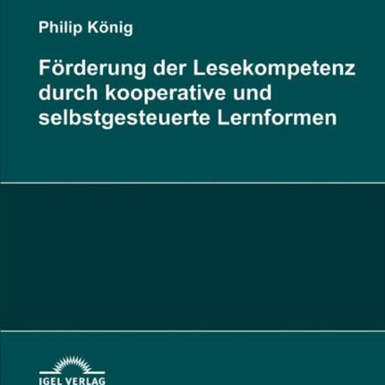 Förderung der Lesekompetenz durch kooperative und selbstgesteuerte Lernformen