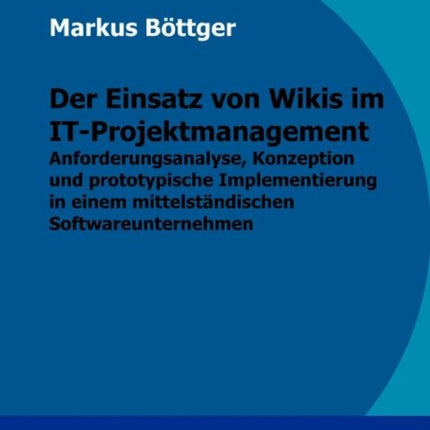 Der Einsatz von Wikis im IT-Projektmanagement