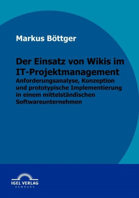 Der Einsatz von Wikis im IT-Projektmanagement