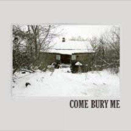 Come Bury Me