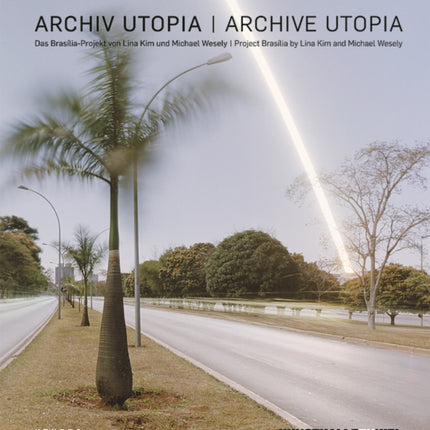 Archive Utopia: The Brasilia Project