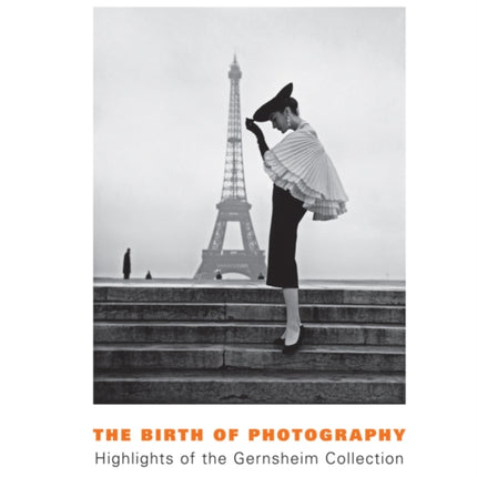 The Birth Of Photography: Highlights of the Gernsheim Collections