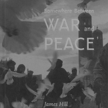 Somewhere Between War & Peace