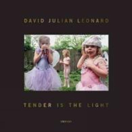 David Julian Leonard: Tender Is The Light