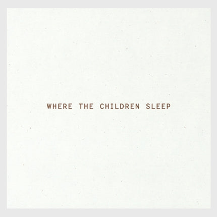 Where The Children Sleep