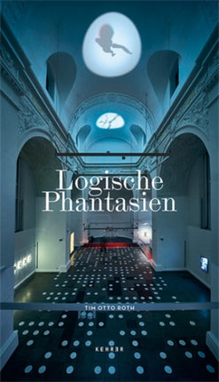 Logische Phantasien: Tim Otto Roth in the Jesuit Church Art Gallery Aschaffenburg