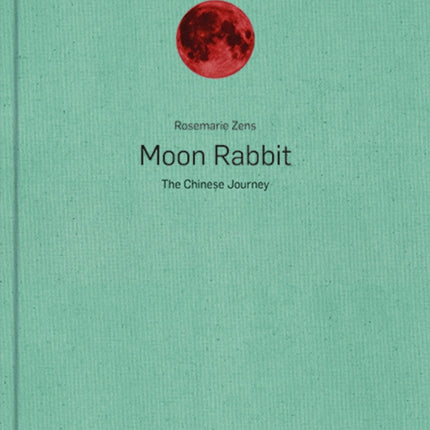 Moon Rabbit: The Chinese Journey