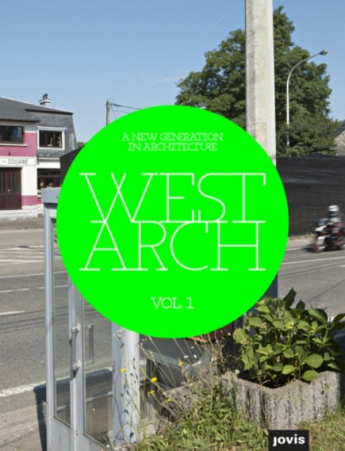 West Arch  A New Generation in Architecture v 1