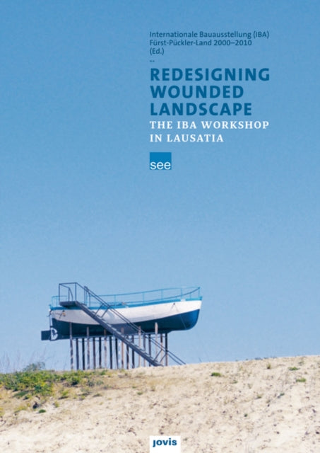 Redesigning Wounded Landscapes: The IBA workshop in Lusatia