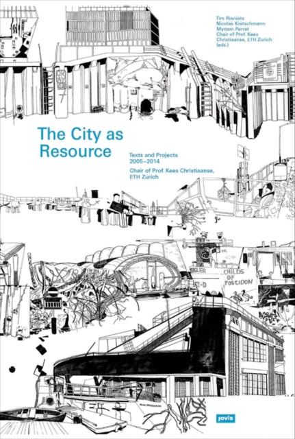 The City as Resource: Text and Projects 2005–2014