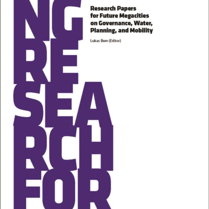 Young Research Forum: Research Papers for Future Megacities on Governance, Water, Planning, and Mobility