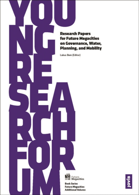 Young Research Forum: Research Papers for Future Megacities on Governance, Water, Planning, and Mobility