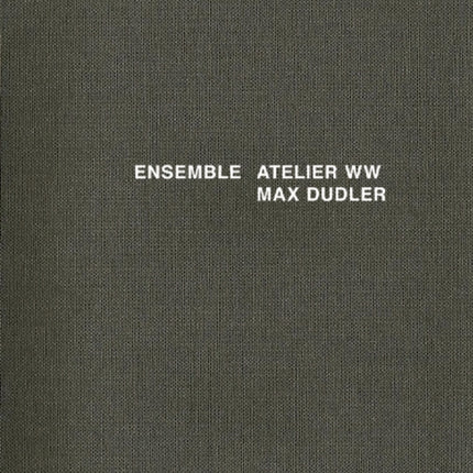 Ensemble: Atelier ww Max Dudler