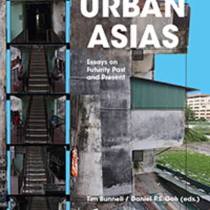 Urban Asias: Essays on Futurity Past and Present