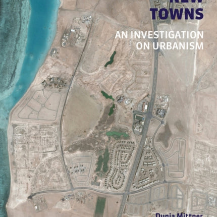 New Towns: An Investigation on Urbanism