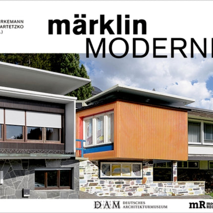 Marklin Moderne: From Architecture to Assembly Kit and Back Again