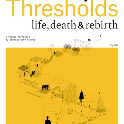 A History of Thresholds: Life, Death and Rebirth