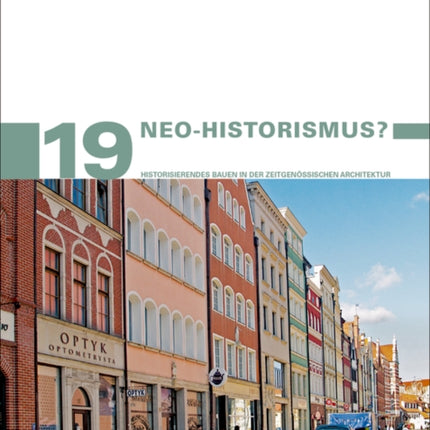 Neo-Historismus?: Historisierendes Bauen in der zeitgenössischen Architektur