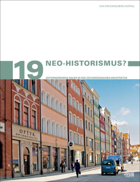 Neo-Historismus?: Historisierendes Bauen in der zeitgenössischen Architektur