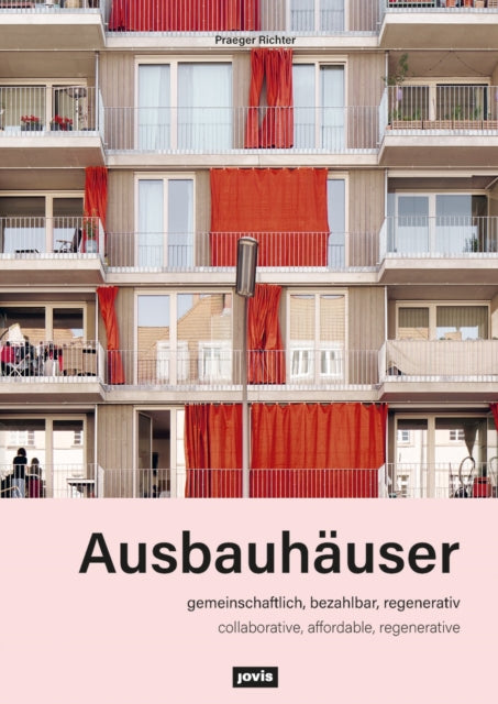 Ausbauhäuser: Gemeinschaftlich, bezahlbar, regenerativ / Collaborative, affordable, regenerative