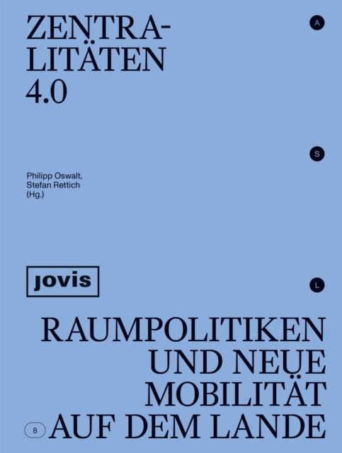 Zentralitäten 4.0: Raumpolitiken und neue Mobilität auf dem Lande