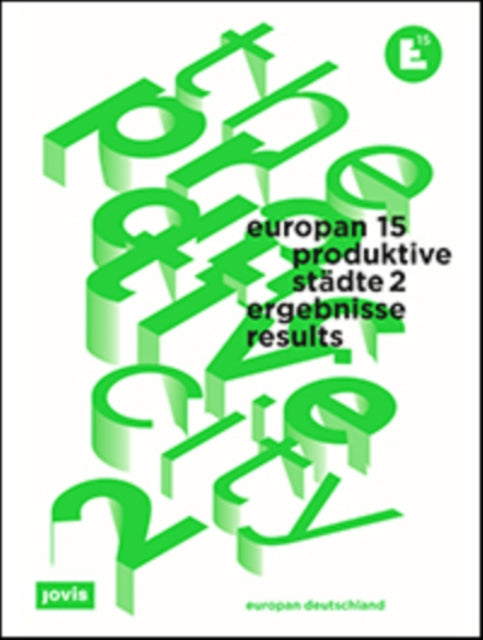 Europan 15: Produktive Städte 2 / The Productive City 2: Ergebnisse / Results