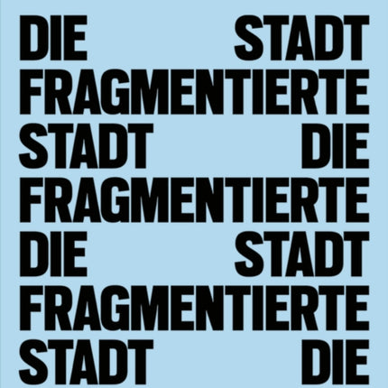 Die fragmentierte Stadt: Exklusion und Teilhabe im öffentlichen Raum