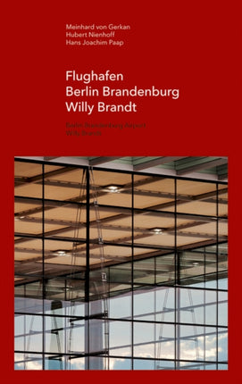 Flughafen Berlin Brandenburg Willy Brandt / Berlin Brandenburg Airport Willy Brandt