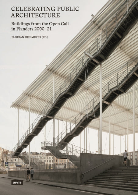 Celebrating Public Architecture: Buildings from the Open Call in Flanders 2000–21