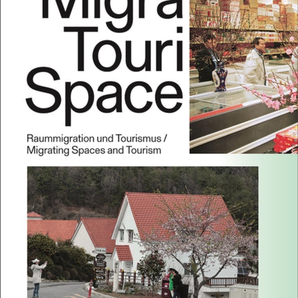 MigraTouriSpace: Raummigration und Tourismus