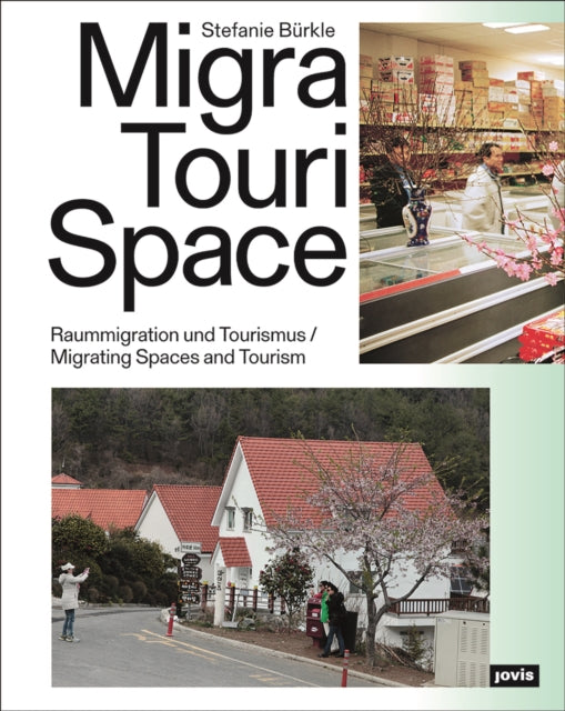 MigraTouriSpace: Raummigration und Tourismus