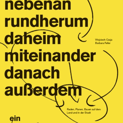 mittendrin und rundherum: Reden, Planen, Bauen auf dem Land und in der Stadt Ein nonconform Lesebuch