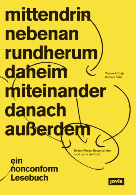 mittendrin und rundherum: Reden, Planen, Bauen auf dem Land und in der Stadt Ein nonconform Lesebuch