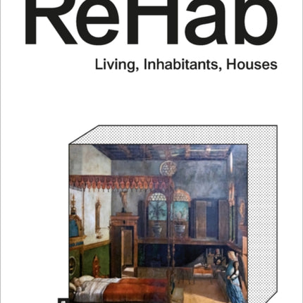 ReHab: Living, Inhabitants, Houses