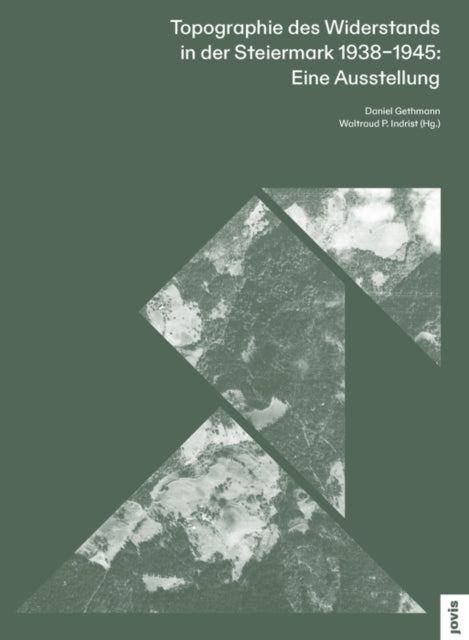 Topographie des Widerstands in der Steiermark. 1938–1945: Eine Ausstellung