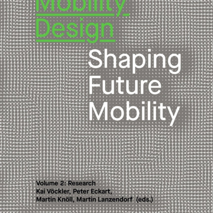 Mobility Design: Shaping Future Mobility. Volume 2: Research