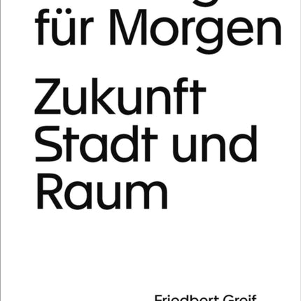 Planung für Morgen: Zukunft Stadt und Raum