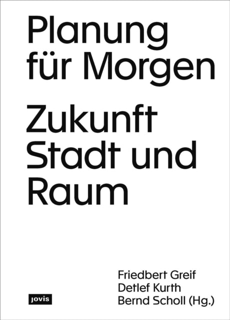 Planung für Morgen: Zukunft Stadt und Raum