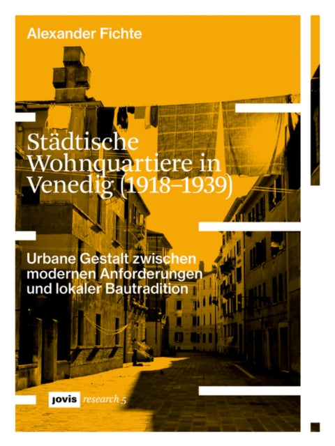 Städtische Wohnquartiere in Venedig (1918–1939): Urbane Gestalt zwischen modernen Anforderungen und lokaler Bautradition