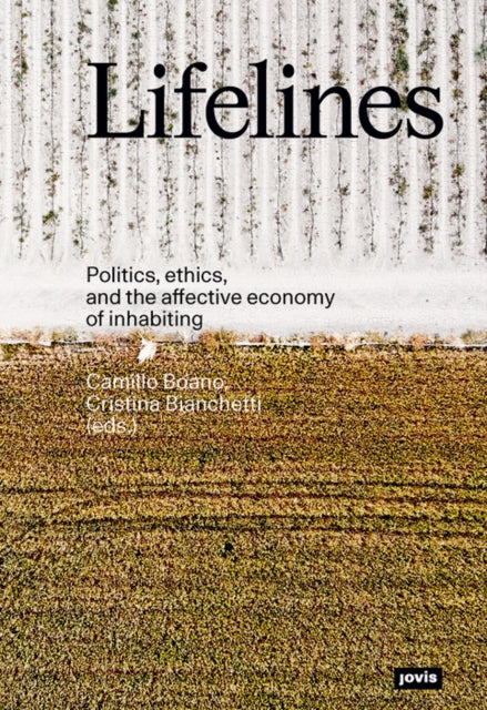 Lifelines: Politics, ethics, and the affective economy of inhabiting