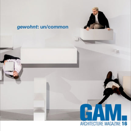 GAM.16 gewohnt: un/common