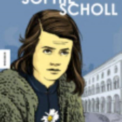 Sophie Scholl Die ComicBiografie