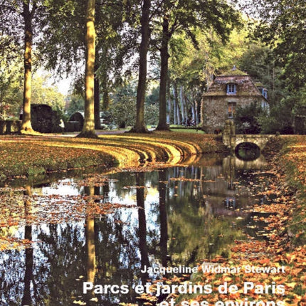 Parks & Gardens in Greater Paris / Parcs et jardins de Paris et ses environs