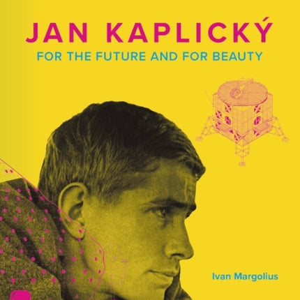 Jan Kaplicky: For the Future and For Beauty