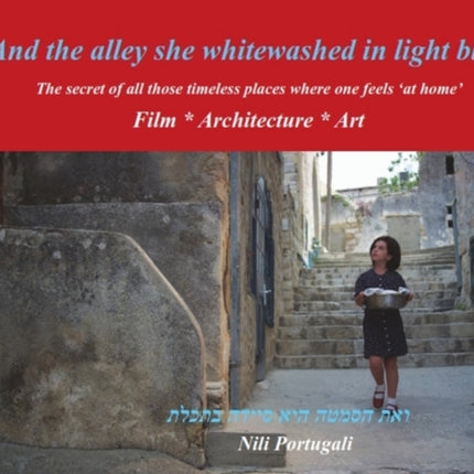 And the alley she whitewashed in light blue: The secret of all those timeless places where one feels »at home«