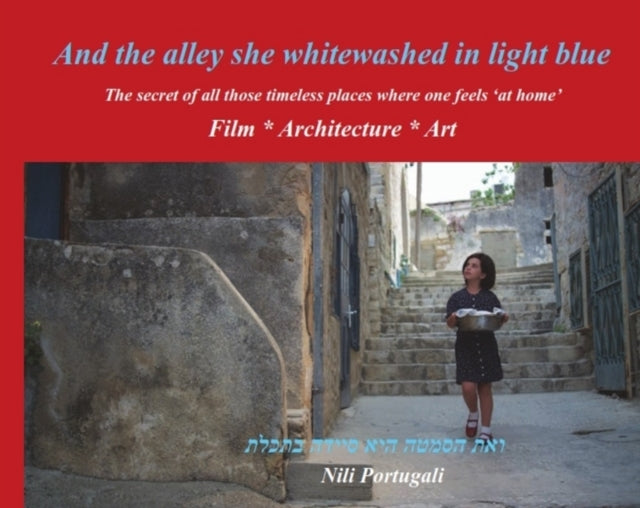 And the alley she whitewashed in light blue: The secret of all those timeless places where one feels »at home«