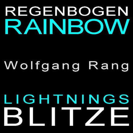 Regenbogen-Blitze / Rainbow Lightnings