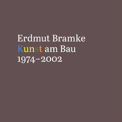 Erdmut Bramke, Werkverzeichnis. Bd. 3: Kunst am Bau